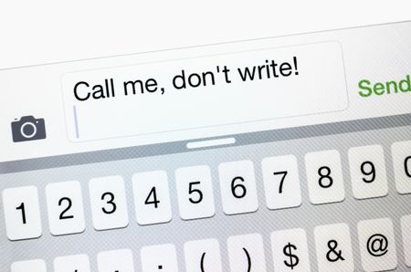 Text message on smart phone: "Call me, don't write!" (for concepts of privacy, discretion, and security)