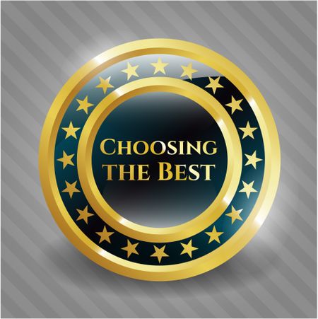 Gold shiny badge with "choosing the best" text inside