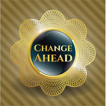 Change ahead gold shiny badge