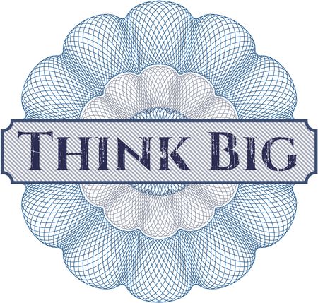 Think Big rosette