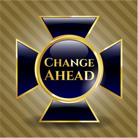 Change Ahead gold shiny emblem