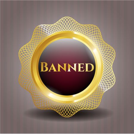 Banned gold shiny emblem