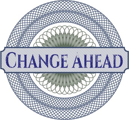 Change Ahead rosette