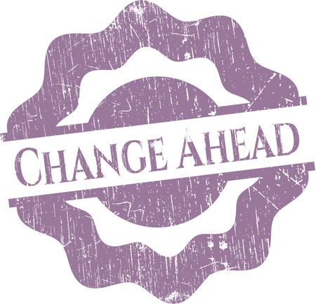 Change Ahead rubber grunge stamp