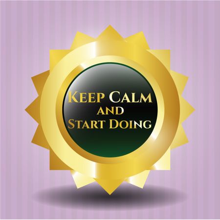 Keep Calm and Start Doing shiny badge