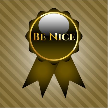 Be Nice gold shiny badge