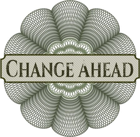 Change Ahead linear rosette
