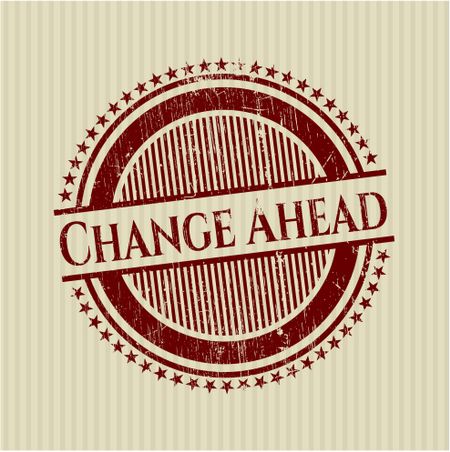 Change Ahead rubber grunge seal
