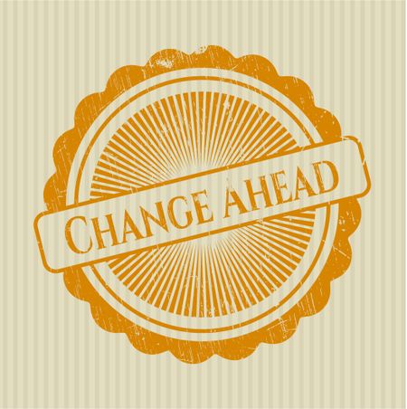 Change Ahead rubber grunge stamp