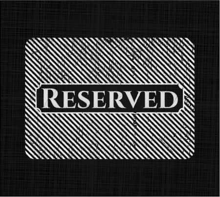 Reserved on chalkboard