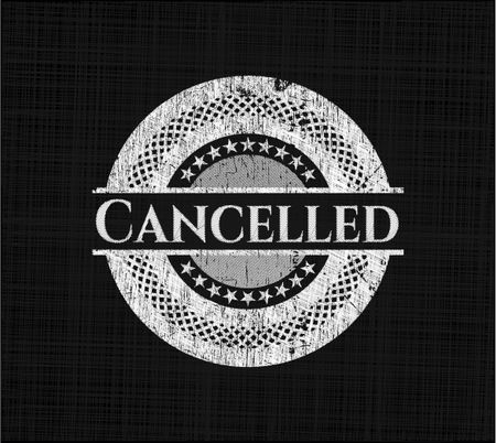 Cancelled written on a chalkboard