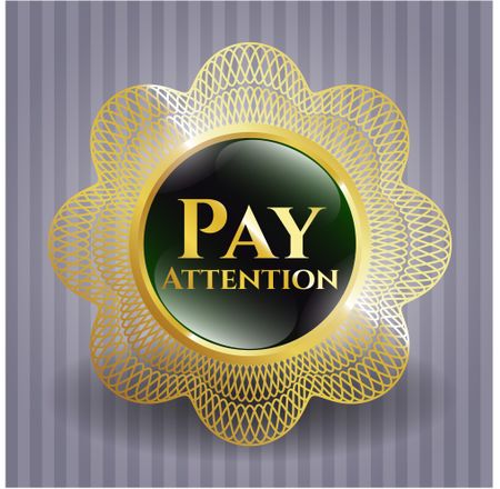 Pay Attention gold emblem