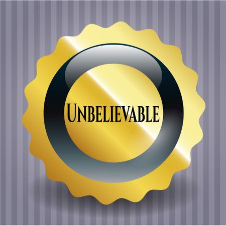 Unbelievable gold badge or emblem