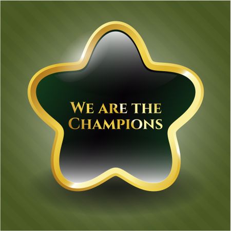 We are the Champions gold shiny badge