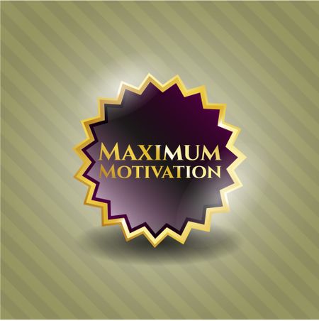 maximum-motivation-gold-badge-328356224 Maximum Motivation gold badge