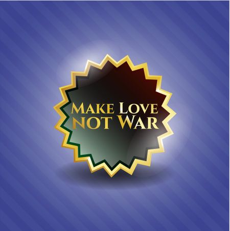 Make Love not War gold shiny badge