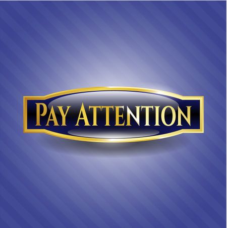 Pay Attention gold emblem