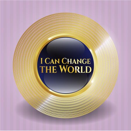 I Can Change the World gold emblem or badge