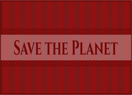 Save the Planet retro style card or poster