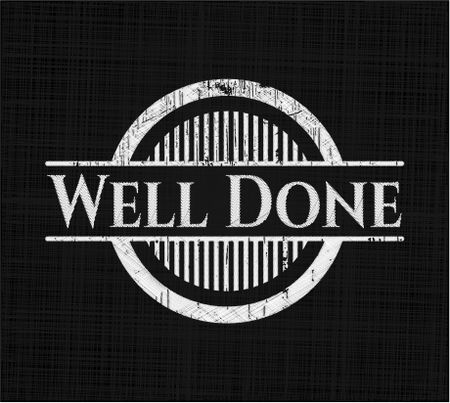 Well Done chalkboard emblem written on a blackboard