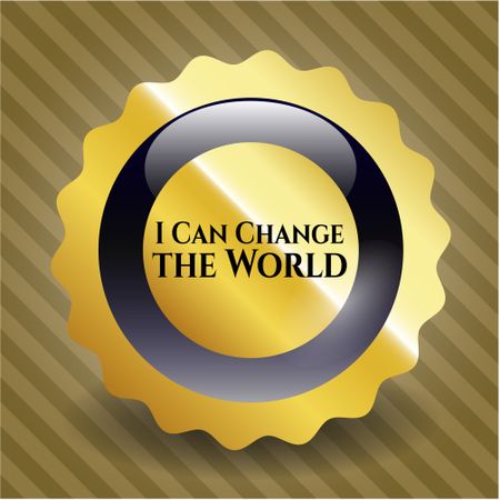 I Can Change the World gold shiny badge