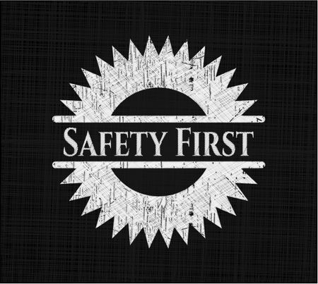 Safety First written on a blackboard