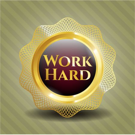 Work Hard gold badge or emblem