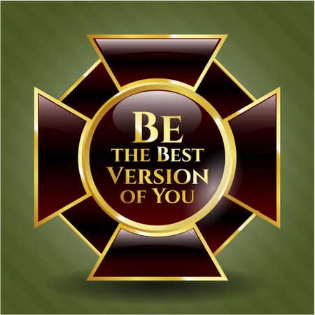 Be the Best Version of You golden emblem or badge