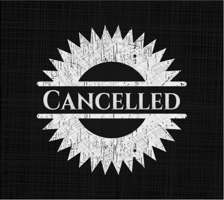 Cancelled written with chalkboard texture
