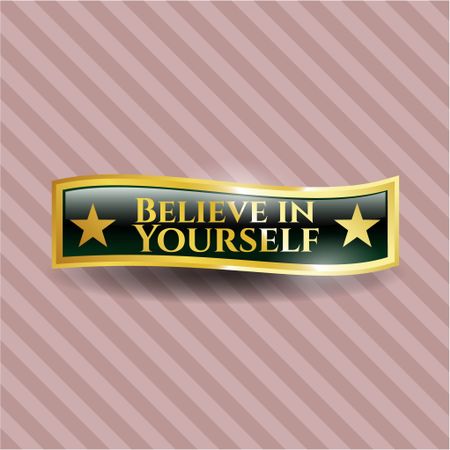 Believe in Yourself golden emblem