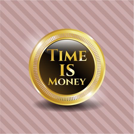 Time is Money golden badge