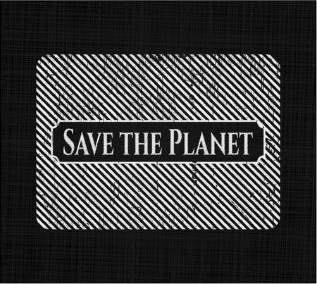 Save the Planet with chalkboard texture