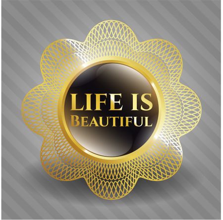 Life is Beautiful gold badge or emblem