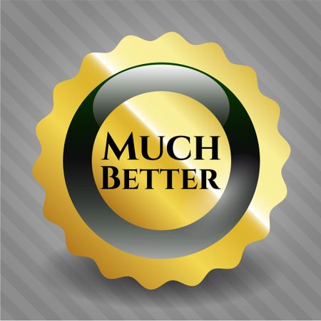 Much Better gold shiny emblem