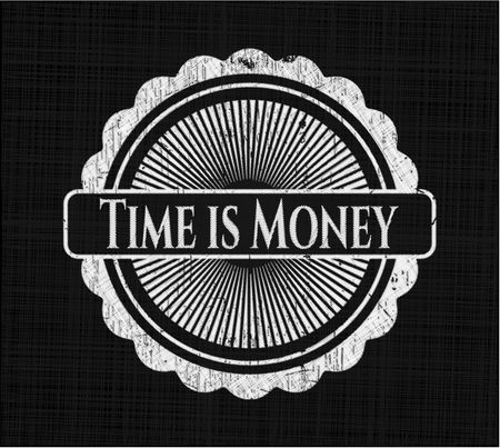 Time is Money written on a blackboard