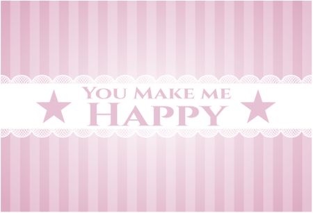 You Make me Happy retro style card or poster
