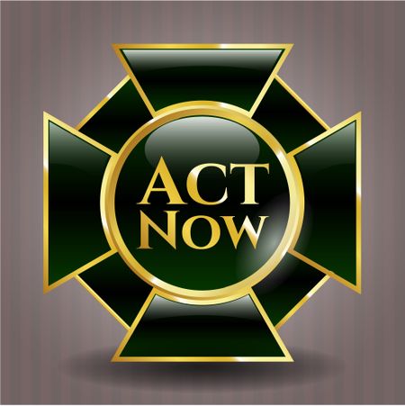 Act Now gold shiny badge