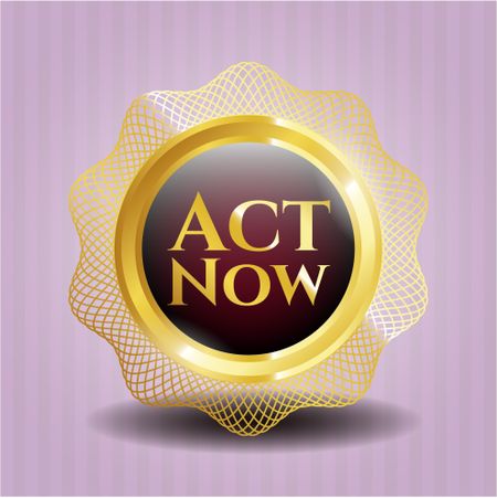 Act Now gold emblem or badge