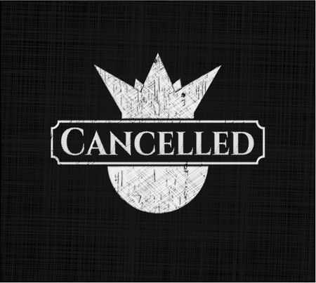 Cancelled written with chalkboard texture