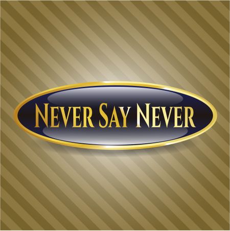 Never Say Never golden badge