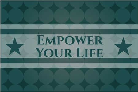 Empower Your Life vintage style card or poster