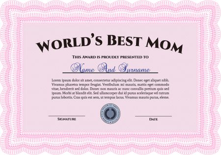Award: Best Mom in the world. Detailed.Printer friendly. Superior design. 