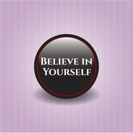 Believe in Yourself black badge