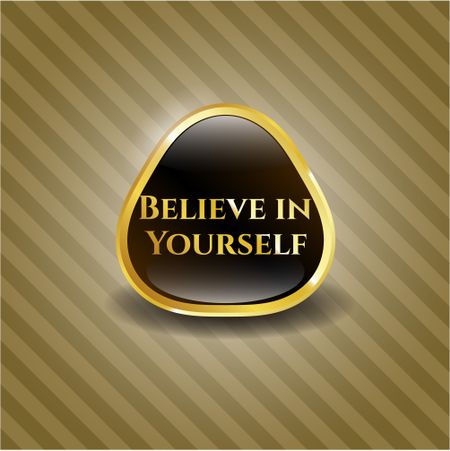 Believe in Yourself golden emblem or badge