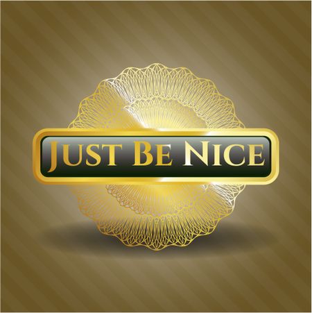 Just Be Nice gold emblem