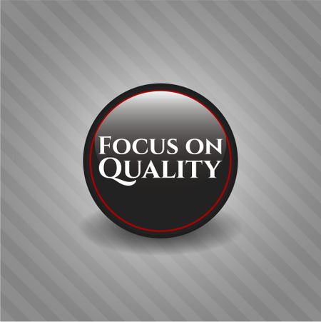 Focus on Quality black shiny emblem