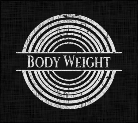 Body Weight written on a chalkboard