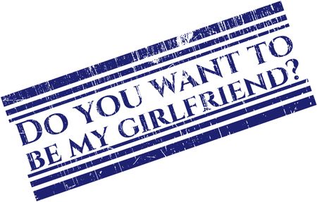 Do you want to be my girlfriend? rubber texture