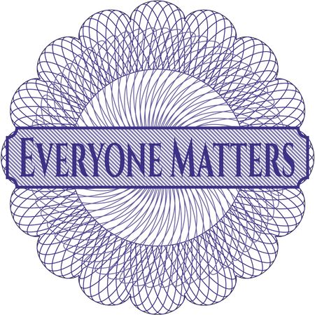 Everyone Matters rosette or money style emblem