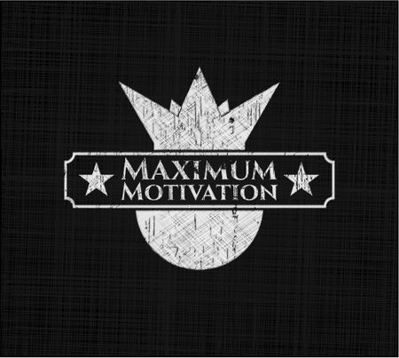 Maximum Motivation chalk emblem written on a blackboard